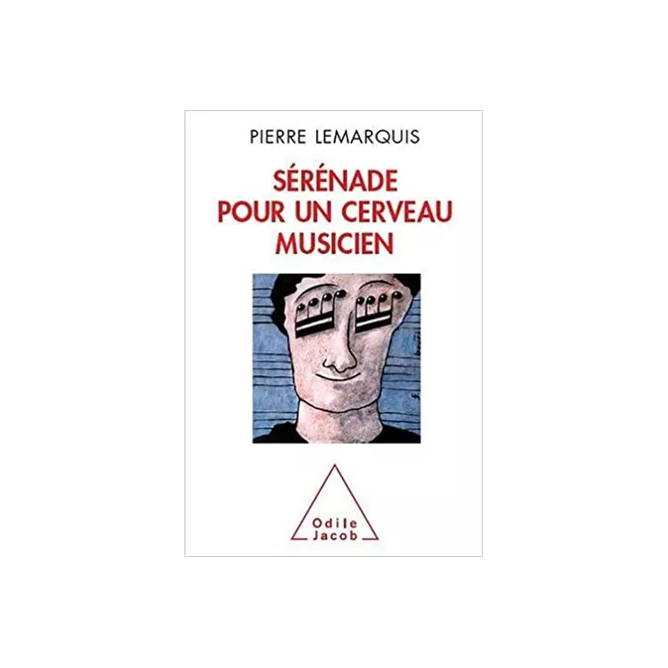 Pierre Lemarquis - Sérénade pour un cerveau musicien