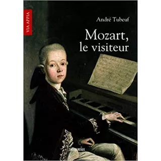 André Tubeuf - Mozart, le visiteur