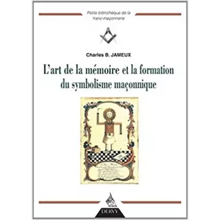 Charles Bernard JAMEUX - L'art de la mémoire et la formation du symbolisme maçonnique