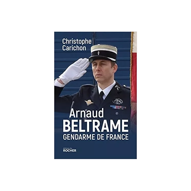 Christophe Carichon - Arnaud Beltrame Gendarme de France 