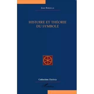 Jean Borella - Histoire et théorie du symbole