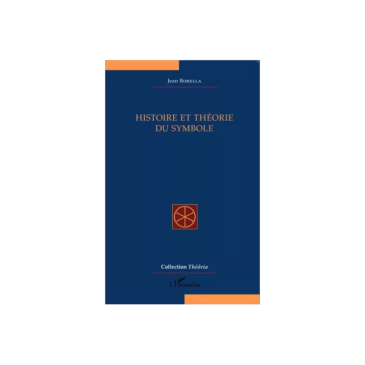 Jean Borella - Histoire et théorie du symbole