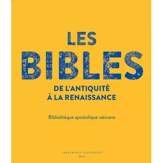 Collectif - LES BIBLES de l'Antiquité à la Renaissance