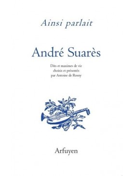 André Suarès, Antoine de...