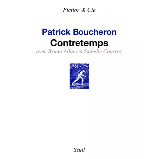 Patrick Boucheron, Bruno Allary, Isabelle Courroy - Contretemps