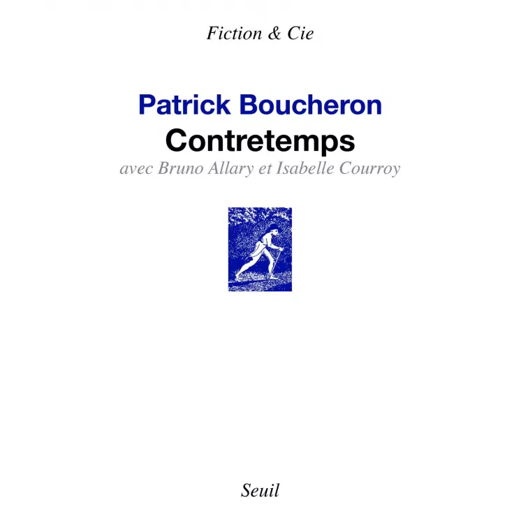 Patrick Boucheron, Bruno Allary, Isabelle Courroy - Contretemps