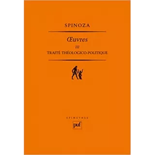 Baruch Spinoza - Traité théologico-politique Tome 3 des Œuvres