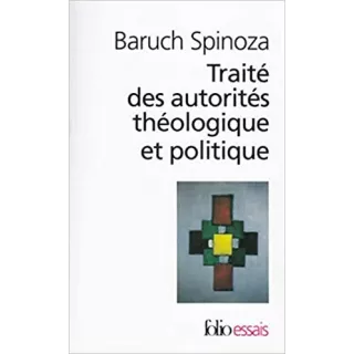 Baruch Spinoza - Traité des autorités théologique et politique