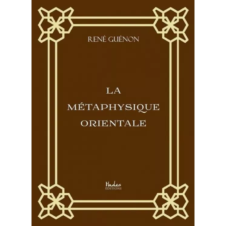 René Guénon - La métaphysique orientale