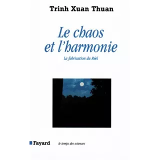 Trinh Xuan Thuan - Le chaos et l'harmonie