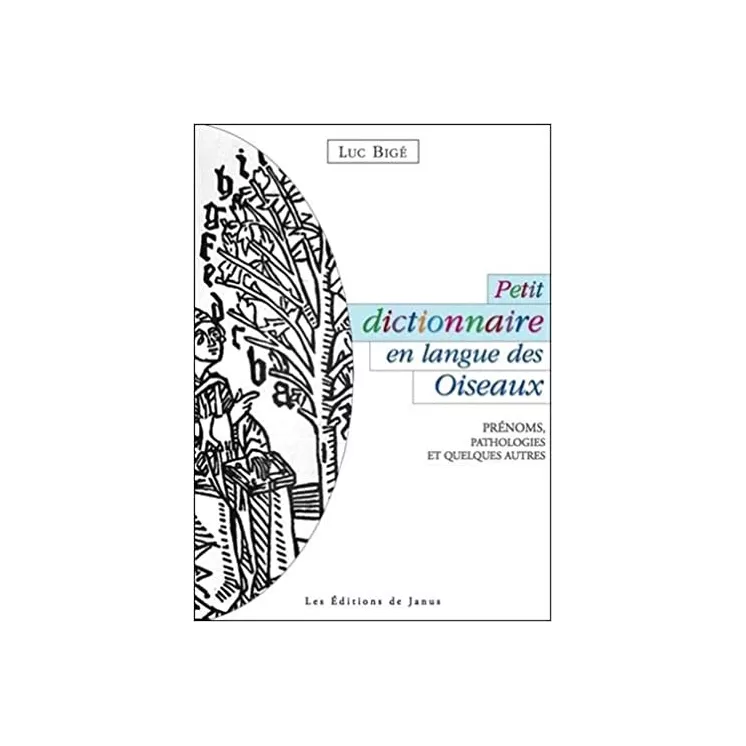 Luc Bigé - Petit dictionnaire en langue des Oiseaux