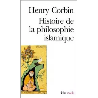 Henry Corbin - Histoire de la philosophie islamique