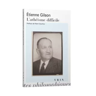 Étienne Gilson - L'atheisme Difficile