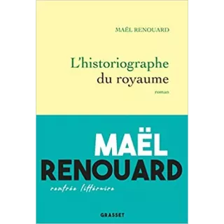 Maël Renouard - L'historiographe du royaume