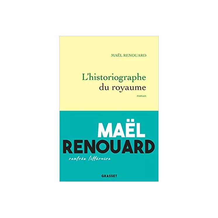 Maël Renouard - L'historiographe du royaume