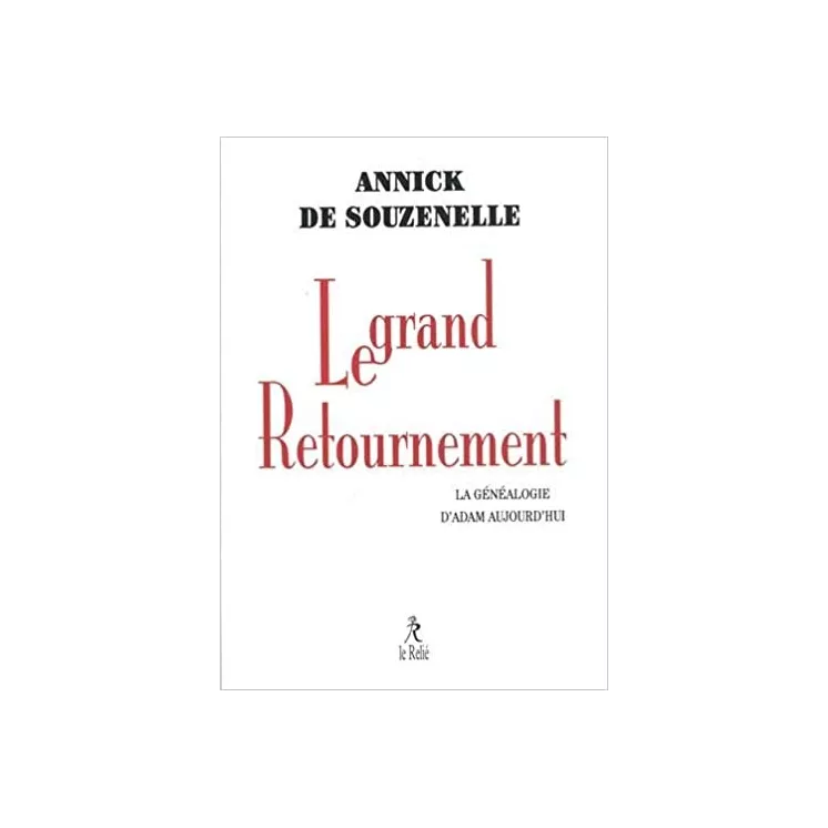 Annick de Souzenelle - Le grand retournement : La généalogie d'Adam aujourd'hui