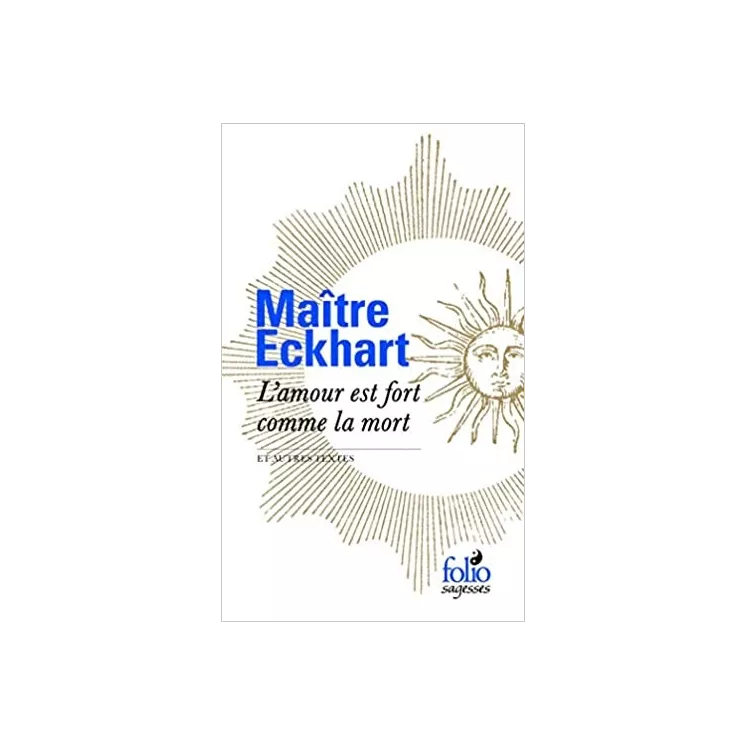 Maître Eckhart - L'amour est fort comme la mort