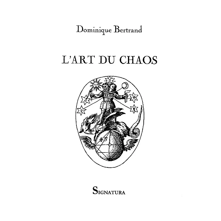 Dominique Bertrand - L’Art du Chaos