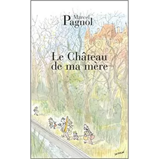 Marcel Pagnol - Le chateau de ma mère