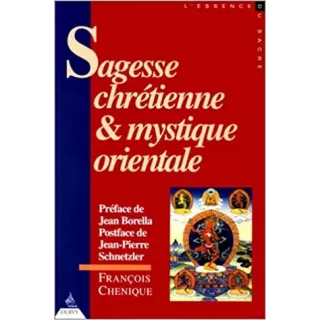 François Chenique - Sagesse chrétienne et mystique orientale