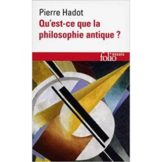 Pierre Hadot - Qu'est-ce que la philosophie antique ?