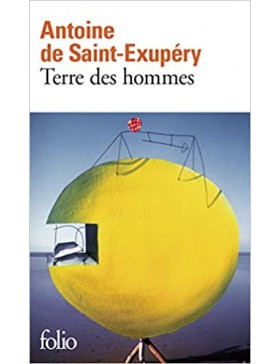 Antoine de Saint-Exupéry - Terre des hommes