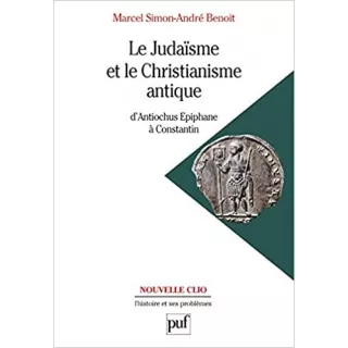 Marcel Simon, André Benoit - Le Judaisme et le christianisme antique