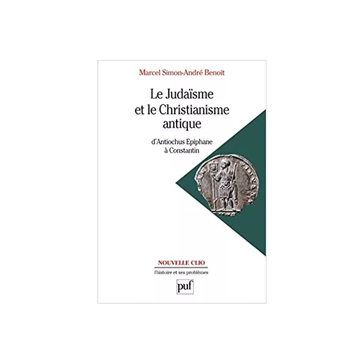 Marcel Simon, André Benoit - Le Judaisme et le christianisme antique