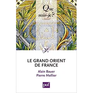 Alain Bauer, Pierre Mollier - Le Grand Orient de France