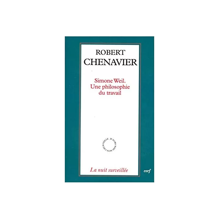 Robert Chenavier - S. Weil une philosophie du travail