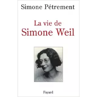 Simone Pétrement - La vie de Simone Weil