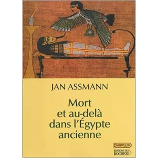 Jan Assmann - Mort et au-delà dans l'Egypte ancienne