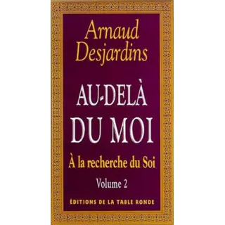 Arnaud Desjardins - Au delà du moi