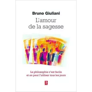 Bruno Giuliani - L’amour de la sagesse