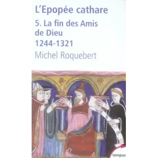 Michel Roquebert - L'épopée cathare T4 Mourir à Montségur 1230-1244