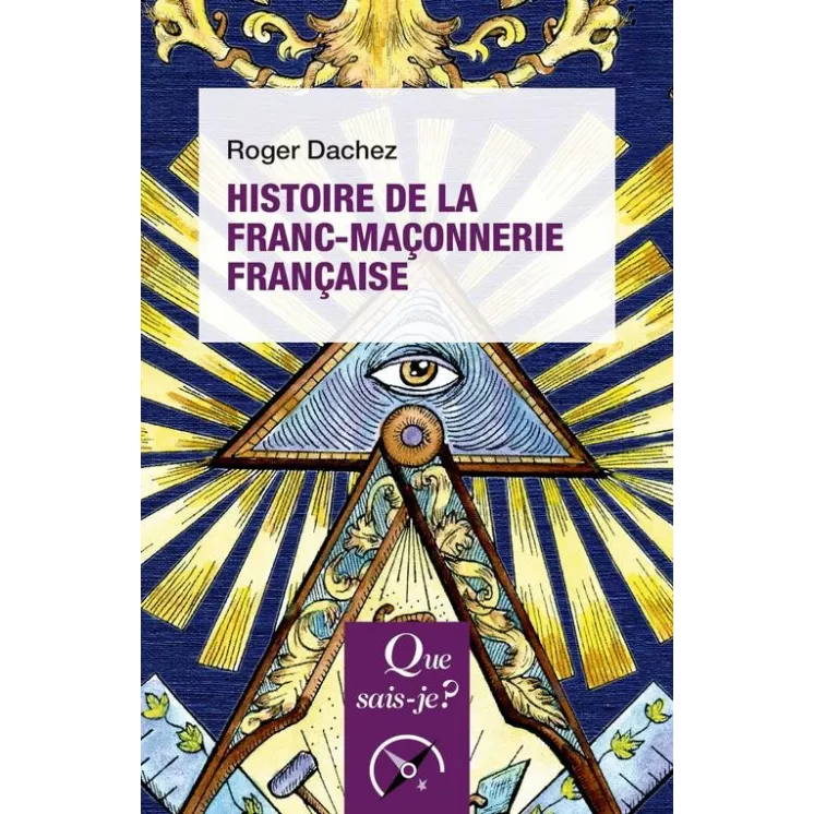 Roger Dachez - Histoire de la Franc-maçonnerie française