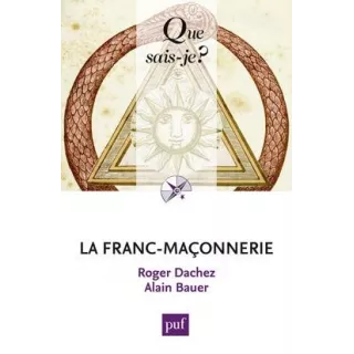 Roger Dachez, Alain Bauer - La Franc-maçonnerie