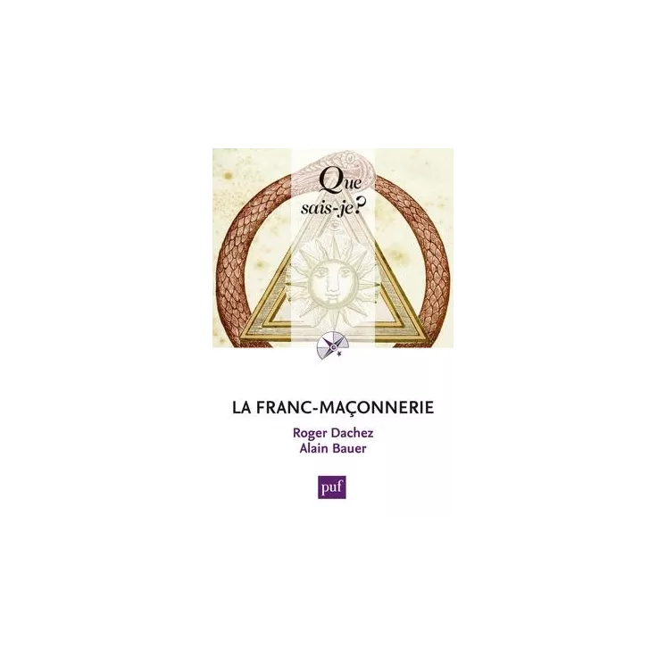 Roger Dachez, Alain Bauer - La Franc-maçonnerie