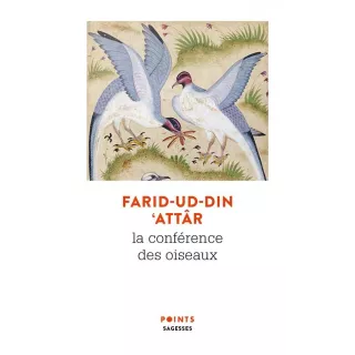 Farid Od-Dîn Attâr - LE LANGAGE DES OISEAUX — MANTEQ UT-TAYR