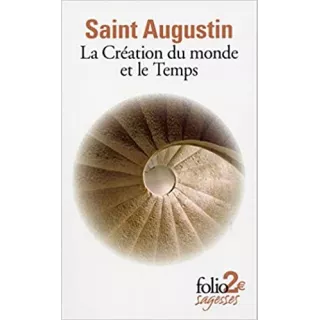 Saint Augustin - La création du monde et le temps