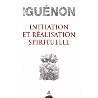 René Guénon - Initiation et réalisation spirituelle