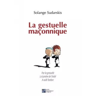 Solange Sudarskis - La gestuelle maçonnique